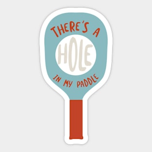 Funny Pickleball Excuse Hole In My Paddle Sticker